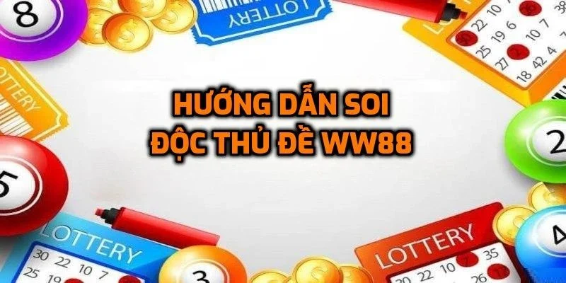 Hướng dẫn soi cầu độc thủ đề