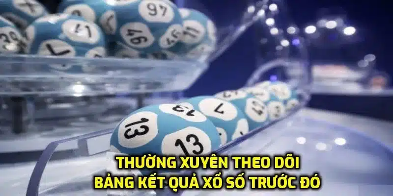 Thường xuyên theo dõi kết quả trước đó