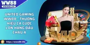 United Gaming ww88 - Thương Hiệu Cá Cược Lớn Hàng Đầu Châu Á