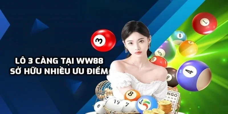 Ưu điểm lô 3 càng tại WW88