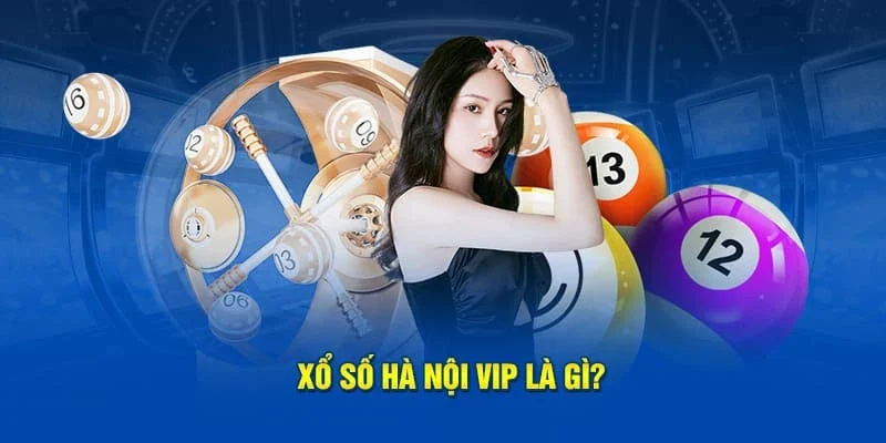 Xổ số Hà Nội Vip WW88 là gì?